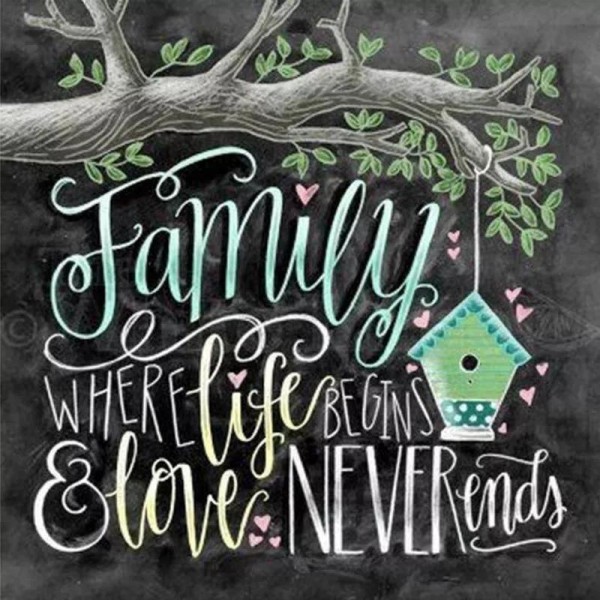Family - where life begins & love never ends